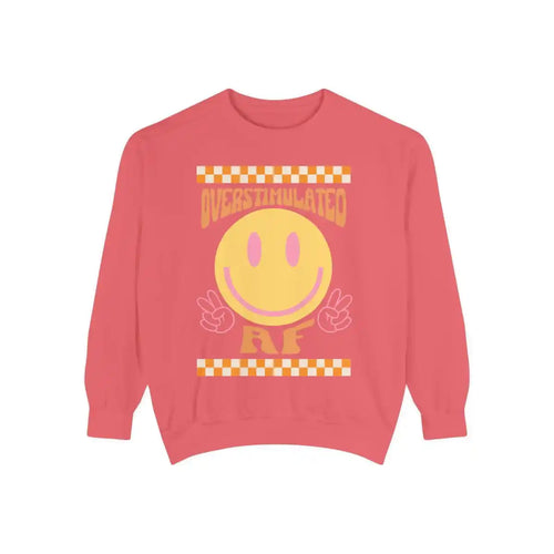 Overstimulated AF Garment-Dyed Sweatshirt, Cozy Unisex Sweatshirt